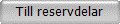 Till reservdelar